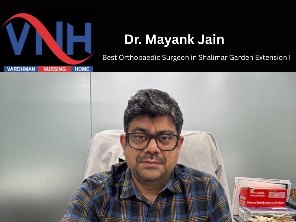 Dr. Mayank Jain: Best Orthopaedic Surgeon in Shalimar Garden